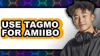 How to Use Tagmo for Amiibo (Updated 2025)