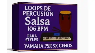 SAMPLES DE PERCUSI&Oacute;N PARA TECLADOS YAMAHA, SALSA 106 BPM