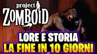 LA STORIA DI PROJECT ZOMBOID ▶ la fine in 10  giorni - TRAMA E TEORIE