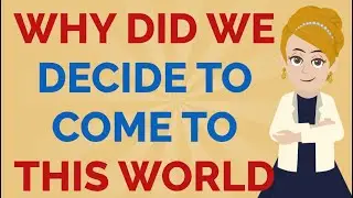 Why did we decide to come to this world? - Abraham Hicks