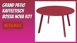 BEWERTUNG (2026): Grand patio Kaffeetisch Bossa Nova Rot. Infos