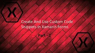 Create And Use Custom Code Snippet in Xamarin Forms