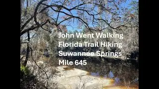 Florida Trail Thru-Hike (Suwannee Springs - Mile 645) 