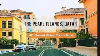 4k | The Pearl - Manmade Islands  |  Qatar 2023  |  Sunset Drive + Music  |  Virtual Tour