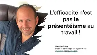 L'efficacit&eacute; n'est pas le pr&eacute;sent&eacute;isme au travail !!