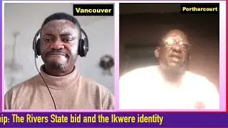 OHANEZE NDIGBO: RIVERS STATE LEADERSHIP BID AND IKWERE IDENTITY