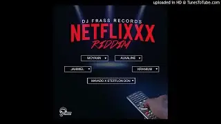 Netflixxx Riddim Mix (Promo) - DJ Frass Records