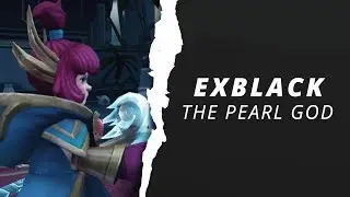 EXBLACK - THE PEARL GOD -  BATTLERITE MONTAGE