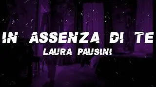 Laura Pausini - In Assenza Di Te (Lyrics)