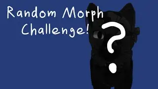 Random Morph Challenge: Warrior Cats Ultimate Edition
