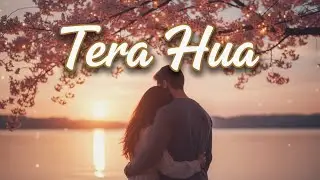 Tera Hua (Official Song Video) | Latest Romantic Song 2025
