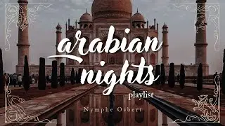 arabian nights | playlist