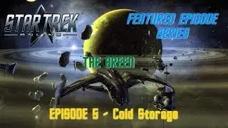 Star Trek Online - Featured Episode Series - The Breen - Episode 5: Cold Storage
