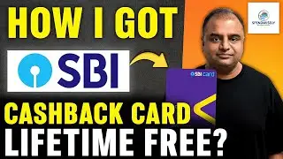 How I got my SBI Cashback Credit Card Lifetime Free