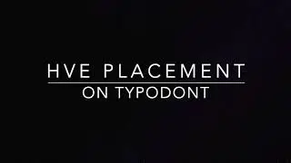 HVE PLACEMENT DURING A DENTAL PROCEDURE (HIGH VOLUME EVACUATION)