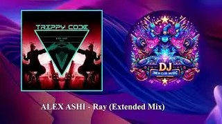 ALEX ASHI - Ray (Extended Mix) [Trippy Code]