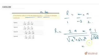 If the direction ratios of a lines are proportional to `1,-3,2` then its direction cosines are