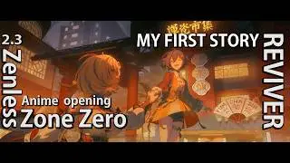 Zenless Zone Zero 2.3 Anime opening |【REVIVER】MY FIRST STORY