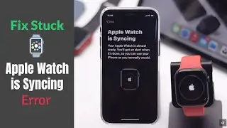 Apple Watch зависли на экране синхронизации. Вот решение!