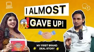 I ALMOST GAVE UP! (My First Brand Deal Story)