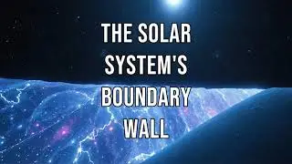 The Solar System's Boundary Wall 🧱