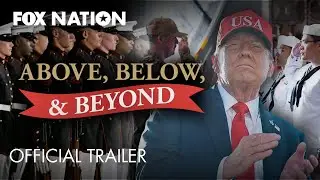 Above, Below, and Beyond: A Presidential Special Trailer | Fox Nation