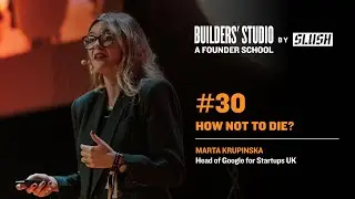 #30 How Not to Die? - (Google) Marta Krupinska | Slush 2022