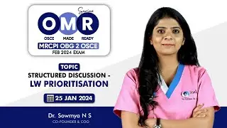 MRCPI OBG 2 OSCE || Серия OMR || Структурированная дискуссия - Приоритизация LW || Доктор Соумья Н. С.