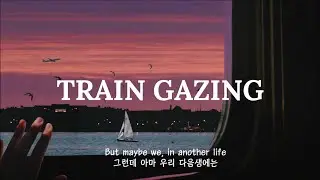 우리 인생의 진정한 감독은 우연이다｜Sam Wills - 'Traingazing' ft.Honey Mooncie [팝송 가사/해석/번역/lyrics]