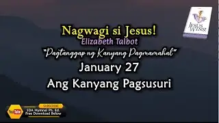 Jan 27, Ang Kanyang Pagsusuri, Nagwagi si Jesus