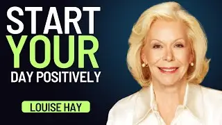 Louise Hay: Today Is the Best Day of My Life | Start Your Morning With These Words