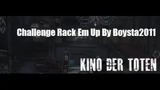 Challenge | Rack Em Up Kino Der Toten | By Boysta2011
