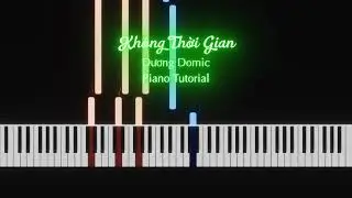 Không thời gian | Dương Domic | Piano Tutorial