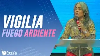 Vigilia ¡FUEGO ARDIENTE! - EN VIVO -