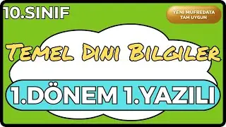 10 (Yeni) Temel Dini Bilgiler 1. Dönem 1. Yazılı-2 (İslam-2) | YENİ MÜFREDAT VE MAARİF'E UYGUN