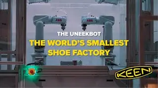 KEEN | UNEEKBOT: THE WORLD&rsquo;S SMALLEST SHOE FACTORY