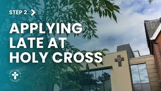 How to apply at Holy Cross College: Step 2 &ndash; Late Applications