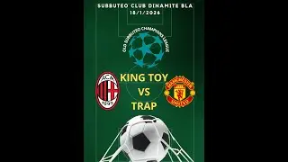 Milan (King Toy) - Manchester U. (Trap)