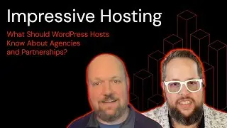 What Should WordPress Hosts Know About Agencies and Partnerships?