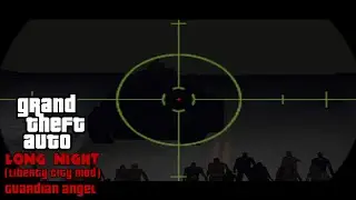 GTA Long Night (Liberty City Mod) - Guardian Angel