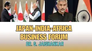 Dr. S. Jaishankar: Japan-India-Africa Business Forum #sjaishankar #japanindia #africa #jaishankar