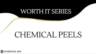 Chemical Peels | Worth It Series | Sovereign Skin