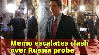 Memo escalates clash over Russia probe