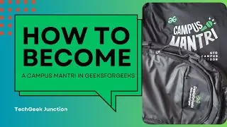 Campus Mantri Program by GeeksforGeeks | Everything You Need to Know