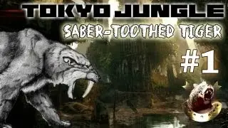 Tokyo Jungle - Survive over 100 years (Saber-Toothed Tiger) Part 1 of 5