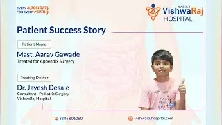 Successful Appendix Surgery | 9-Year-Old Child | Happy Patient Testimonial | VishwaRaj Hospital Pune