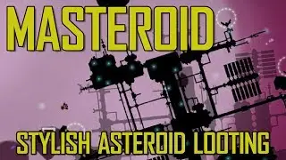 Masteroid - A Stylized Space Sandbox (Masteroid Gameplay Beta)