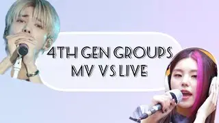 4th gen groups mv vs live vocals pt.1