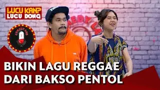 Menciptakan Lagu Reggae dari Bakso Pentol, Terinspirasi dari Kekeyi? - Comedy Lab (PART 6)