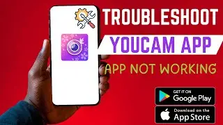 How To Fix YouCam Perfect Photo Editor App Not Working